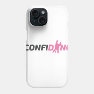 #CONFIDANCE Phone Case