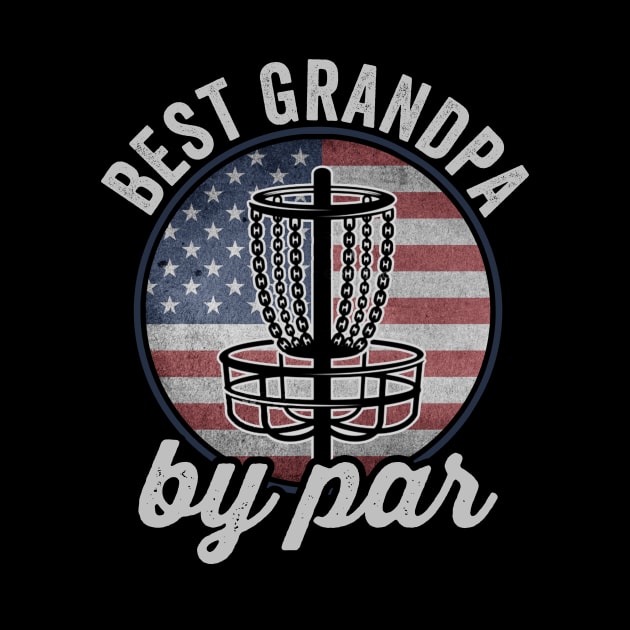Best Grandpa By Par Funny Disc Golf Player USA by Visual Vibes