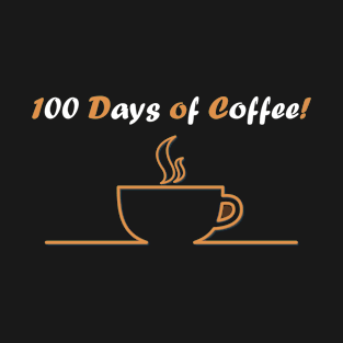 100 days of coffee t-shirt T-Shirt