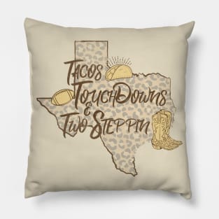 Tacos Touchdowns & Two Steppin Pillow