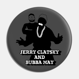 Jerry Clatsky & Bubba May Pin