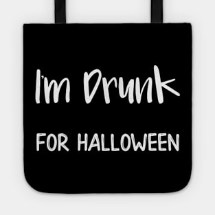 I'm Drunk for Halloween Tote