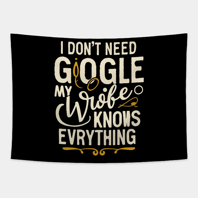 I Don't Need Google my wife knows everything Tapestry by Qasim