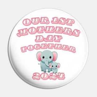 Our 1st Mothers Day Together , Gift for Mothers Day Pin