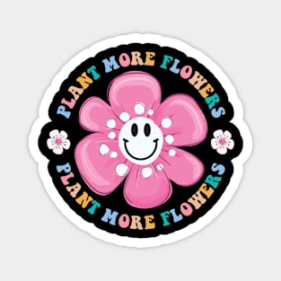 Plant More Flowers Magnet