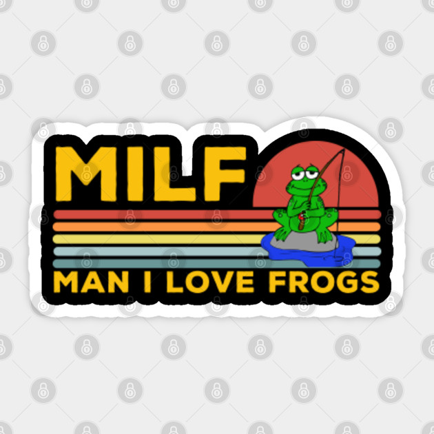 MILF: Man I Love Frogs Man I Love Fishing Funny Fishing Frog - Man I Love Frogs - Sticker