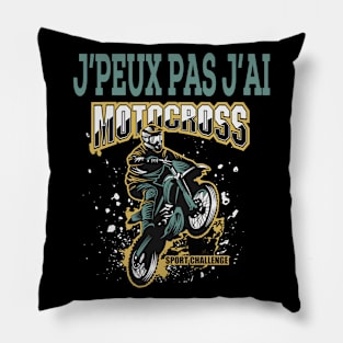 J'peux pas j'ai motocross motard lovers gift Pillow