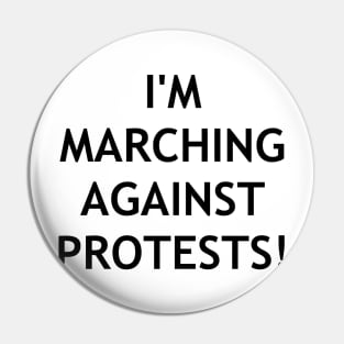 Marching against protests?? Pin