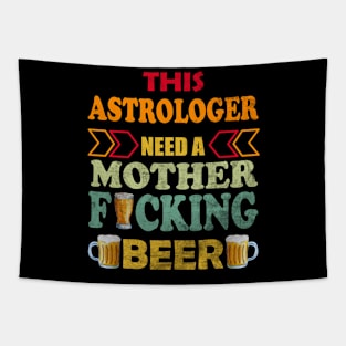 This Astrologer Need A Mother Fucking Beer Tapestry