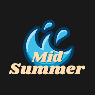 Mid Summer T-Shirt