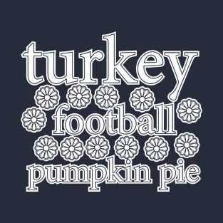 Turkey Football Pumpkin Pie T-Shirt