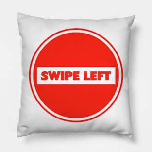 Swipe Left Pillow