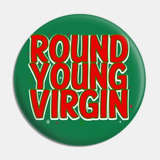 Round Young Virgin Pin