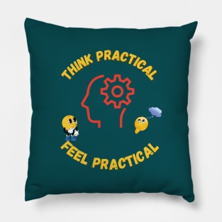 Think practical,Feel practical Pillow