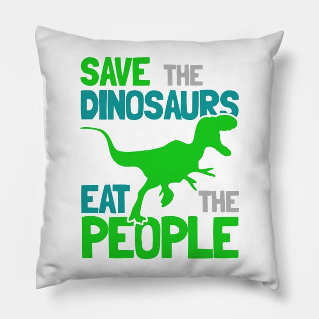 Save the Dinosaurs Eat The People Pillow by dinosareforever