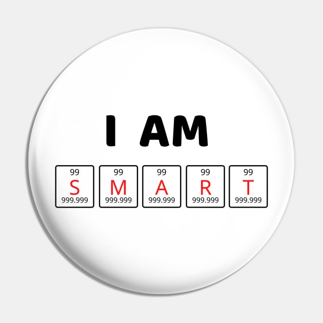 I AM SMART Pin by JstCyber