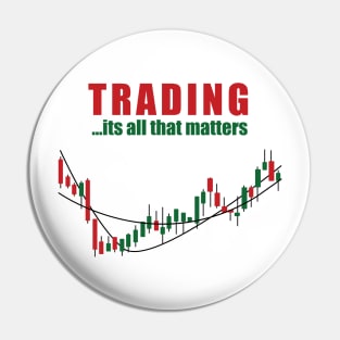 Trading... It's All That Matters Stock Traders Pin