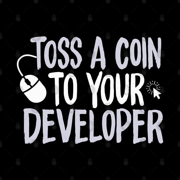 Toss A Coin To Your Developer For Computer Programmer by seiuwe