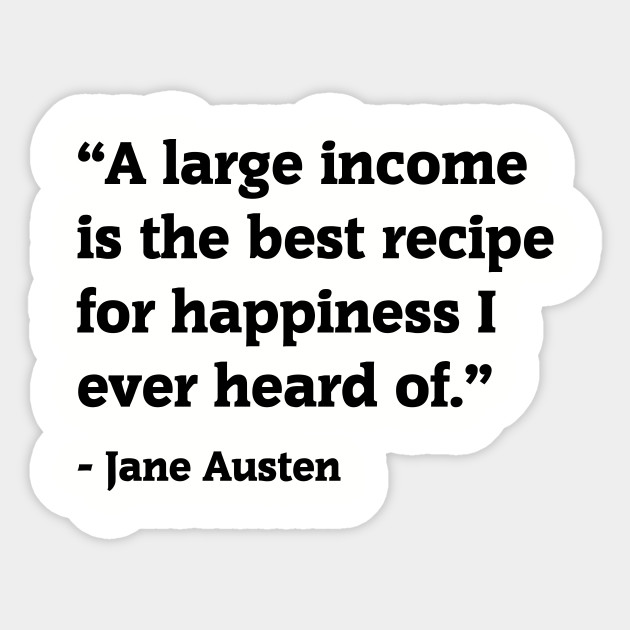 Jane Austen Funny Money Quote Large Income Jane Austen Sticker - jane austen funny money quote large income sticker