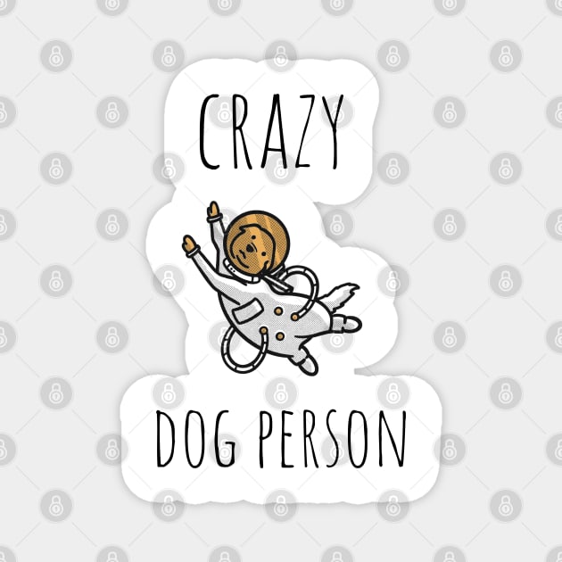 crazy dog person Magnet by juinwonderland 41