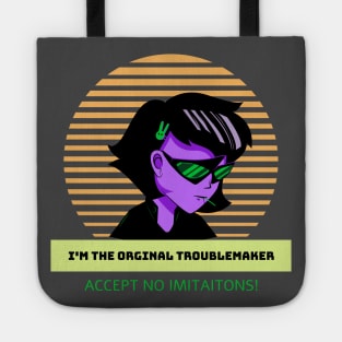 Oldest and original troublemaker Tote