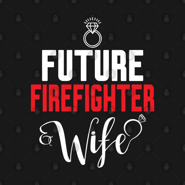 Future Firefighter Wife by Work Memes
