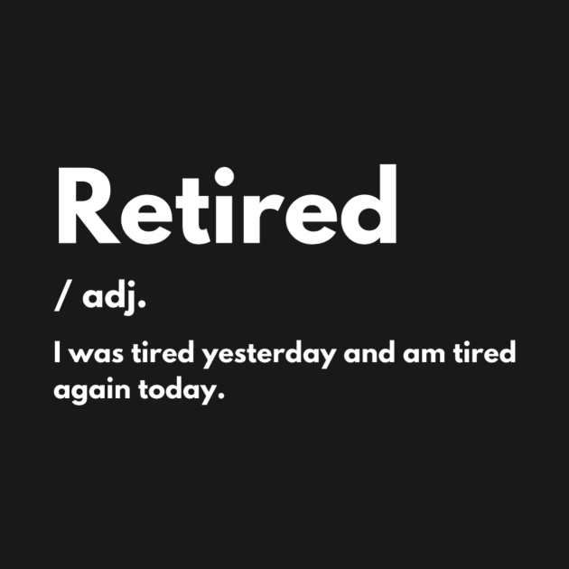 Retired definition by Amusing Aart.