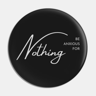 Philippians 4:6 Be Anxious for Nothing V2 Pin