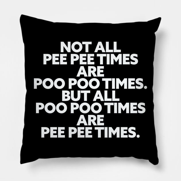 Pee Pee Poo Poo Times Pillow by Friend Gate