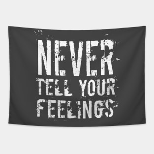 never tell your feelings tshirt Tapestry