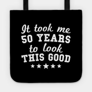 It Took Me 50 Years To Look This 50Th Tote