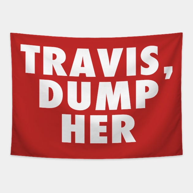 Travis Dump Her Tapestry by Drawings Star