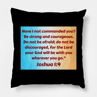 Bible Verse Joshua 1:9 Pillow