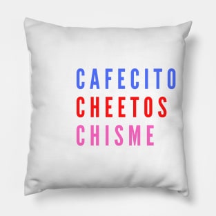 You, Me, Cafecito, Cheetos, Chisme Pillow