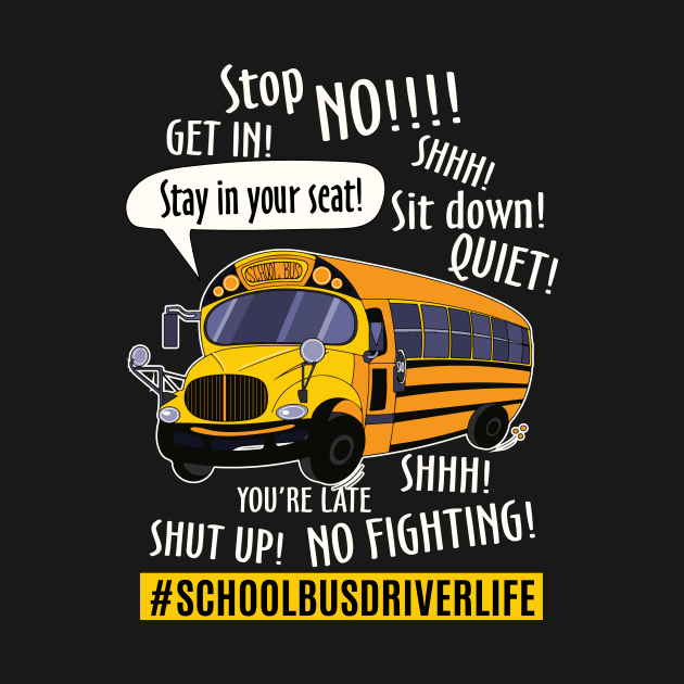 School Bus Driver Life Funny Life by JohnstonParrishE8NYy