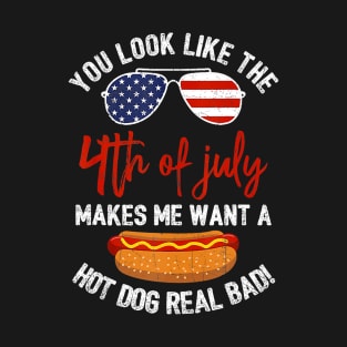 You Look Like The 4th Of July Patriotic T-Shirt