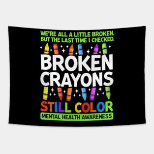 Broken Crayons Still Color Mental Health Matters Awareness Tapestry