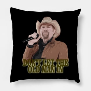 Don't Let The Old Man In Pillow