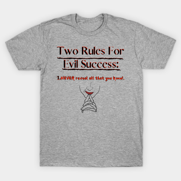 Two Rules for Evil Success - Evil - T-Shirt