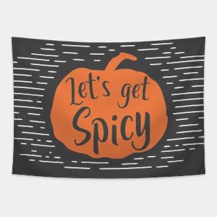 Let's Get Spicy | Pumpkin Spice Everything Tapestry