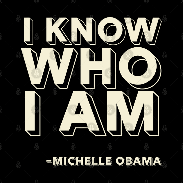 I Know Who I Am,  Michelle Obama,  Black History by UrbanLifeApparel