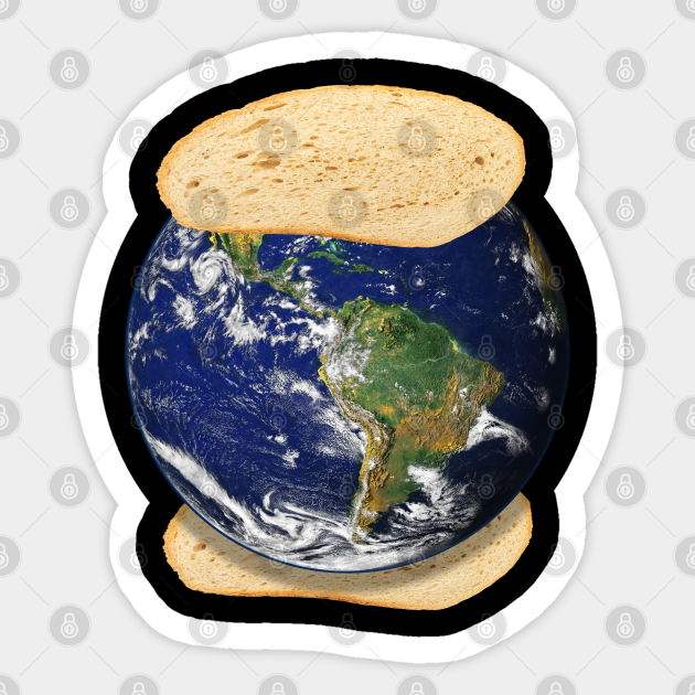 Earth Sandwich Funny Random Design - Earth - Sticker | TeePublic Earth Sandwich Funny Random Design - Earth - Sticker | TeePublic