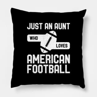 Just an Aunt Who Loves American Football Pillow