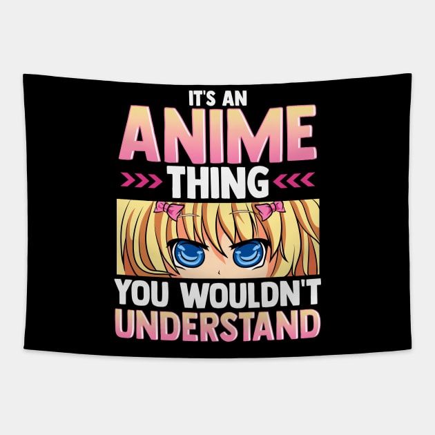 It's An Anime Thing You Wouldn't Understand Tapestry by theperfectpresents