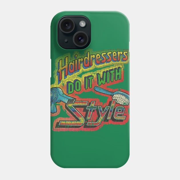 Hairdressers Do It With Style 1982 Phone Case by JCD666