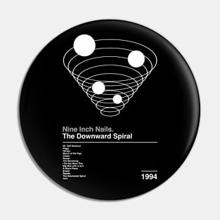 The Downward Spiral / Minimalist Graphic Design Poster Tribute Pin