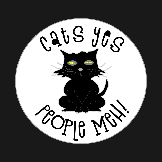 Cats Yes People Meh! A fun modern design for cat lovers. by innerspectrum