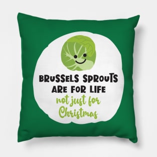 Brussels Sprouts Are For Life Pillow