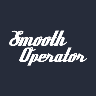 Smooth Operator T-Shirt