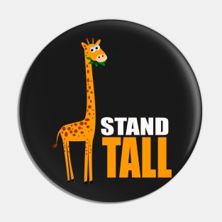 Cute Giraffe Gifts - Stand Tall Pin